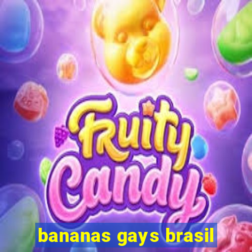 bananas gays brasil